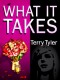 What It Takes - Terry Tyler