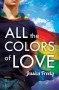 All The Colors Of Love - Jessica Freely