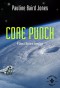 Core Punch: A Baker & Ban!drn Adventure: An Uneasy Future - Pauline Baird Jones, Alexis Glynn Latner