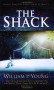 The Shack: Where Tragedy Confronts Eternity - Wm. Paul Young, Brad Cummings, Wayne Jacobsen