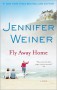 Fly Away Home - Jennifer Weiner