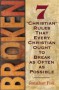 Broken: 7 “Christian” Rules That Every Christian Ought to Break as Often as Possible - Jonathan Fisk