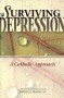 Surviving Depression: A Catholic Approach - Kathryn J. Hermes