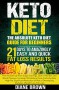 Keto: The Absolute Keto Diet Guide for Beginners: 21 Days to Amazingly Easy and Quick Fat Loss Results: Free Yourself Up from Sugar Cravings, Lack of Hunger, ... Developing Diabetes, Weight Loss, Fat Loss) - Diane Brown