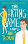 The Hating Game: A Novel - Sally Thorne