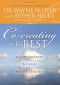 Co-creating at Its Best: A Conversation Between Master Teachers - Dr. Wayne W. Dyer Dr., Esther Hicks