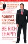 Be Rich and Happy - Robert T. Kiyosaki, Hal Zina Bennett