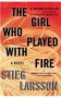 The Girl Who Played With Fire: A Novel - Stieg Larsson