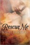Rescue Me - Scarlet Blackwell