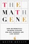 The Math Gene: How Mathematical Thinking Evolved And Why Numbers Are Like Gossip - Keith J. Devlin