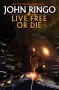 Live Free or Die - John Ringo