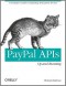 PayPal APIs: Up and Running: A Developer's Guide - Michael Balderas