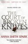 The Court of Broken Knives - Anna Smith Spark