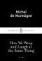 How We Weep and Laugh at the Same Thing (Little Black Classics #29) - Michel de Montaigne