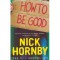 How to Be Good - Nick Hornby