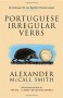 Portuguese Irregular Verbs (Portuguese Irregular Verbs, #1) - Alexander McCall Smith, Iain Mcintosh