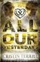 All Our Yesterdays - Cristin Terrill