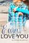 Easy To Love You  - Megan   Smith