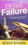 Brake Failure - Alison Brodie