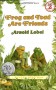 Frog and Toad Are Friends - Arnold Lobel