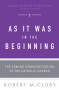 As It Was in the Beginning: The Coming Democratization of the Catholic Church - Robert McClory