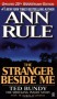 The Stranger Beside Me: Ted Bundy The Shocking Inside Story - Ann Rule