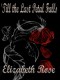 Til the Last Petal Falls - Elizabeth     Rose