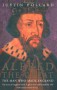 Alfred the Great: The Man Who Made England - Justin Pollard