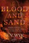 Blood and Sand: A Novel - C. V. Wyk