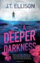 A Deeper Darkness - J.T. Ellison