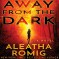 Away from the Dark - Erin deWard, Audible Studios, Aleatha Romig, Kevin T. Collins, David LeDoux