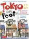 Tokyo on Foot: Travels in the City's Most Colorful Neighborhoods - Florent Chavouet