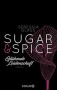 Sugar & Spice - Glühende Leidenschaft: Roman (Die Sugar-&-Spice-Reihe, Band 1) - Nicole Hölsken, Seressia Glass