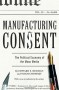 Manufacturing Consent: The Political Economy of the Mass Media - Edward S. Herman, Noam Chomsky