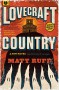 Lovecraft Country: A Novel - Matt Ruff