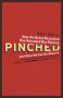 Pinched: How the Great Recession Has Narrowed Our Futures and What We Can Do About It - Don Peck