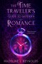 The Time Traveler's Guide to Modern Romance - Madeline J. Reynolds