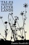 Tales From the Later Lands - Harriet Goodchild