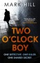 The Two O'Clock Boy - Mark Hill