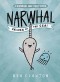 Narwhal: Unicorn of the Sea (A Narwhal and Jelly Book) - Ben Clanton