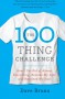 The 100 Thing Challenge: How I Got Rid of Almost Everything, Remade My Life, and Regained My Soul - Dave Bruno