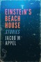 Einstein's Beach House - Jacob Appel