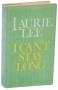 I Can't Stay Long - Laurie Lee