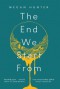 The End We Start From - Megan Hunter