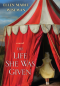 The Life She Was Given - Ellen Marie Wiseman