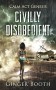 Civilly Disobedient (Calm Act Genesis Book 1) - Ginger Booth