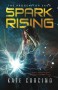 Spark Rising (The Progenitor Saga) (Volume 1) - Kate Corcino