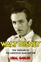 Walt Disney: The Triumph of the American Imagination - Neal Gabler