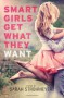 Smart Girls Get What They Want - Sarah Strohmeyer