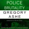 Police Brutality - Gregory Ashe, Tristan James Mabry